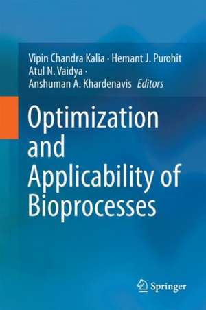 Optimization and Applicability of Bioprocesses de Hemant J. Purohit