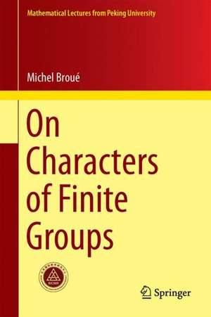 On Characters of Finite Groups de Michel Broué