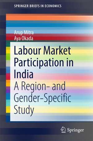 Labour Market Participation in India: A Region- and Gender-Specific Study de Arup Mitra