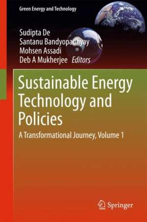 Sustainable Energy Technology and Policies: A Transformational Journey, Volume 1 de Sudipta De