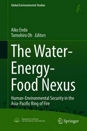 The Water-Energy-Food Nexus: Human-Environmental Security in the Asia-Pacific Ring of Fire de Aiko Endo