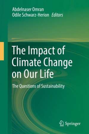 The Impact of Climate Change on Our Life: The Questions of Sustainability de Abdelnaser Omran