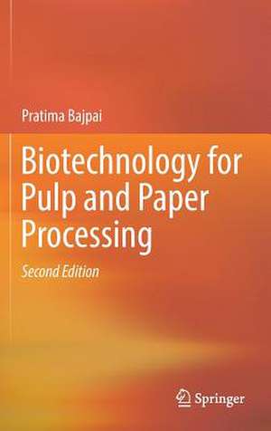 Biotechnology for Pulp and Paper Processing de Pratima Bajpai