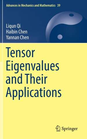 Tensor Eigenvalues and Their Applications de Liqun Qi