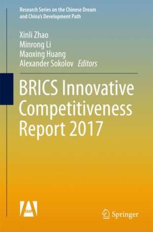 BRICS Innovative Competitiveness Report 2017 de Xinli Zhao