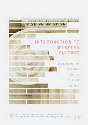 Introduction to Western Culture: Cultural History, Religion, Politics, Folklore and Tourism de Guobin Xu