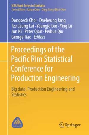 Proceedings of the Pacific Rim Statistical Conference for Production Engineering: Big Data, Production Engineering and Statistics de Dongseok Choi