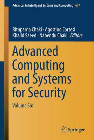 Advanced Computing and Systems for Security: Volume Six de Rituparna Chaki