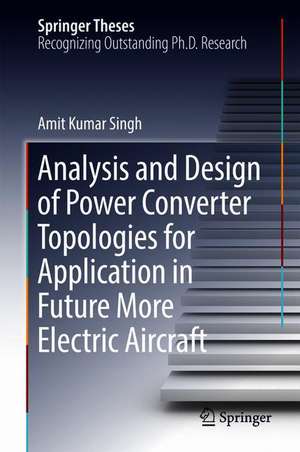 Analysis and Design of Power Converter Topologies for Application in Future More Electric Aircraft de Amit Kumar Singh