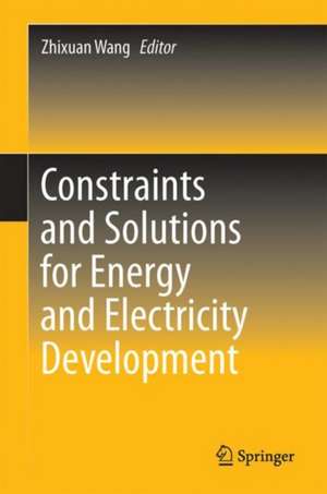 Constraints and Solutions for Energy and Electricity Development de Zhixuan Wang