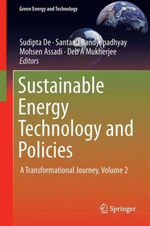 Sustainable Energy Technology and Policies: A Transformational Journey, Volume 2 de Sudipta De