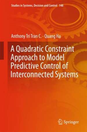 A Quadratic Constraint Approach to Model Predictive Control of Interconnected Systems de Anthony Tri Tran C.