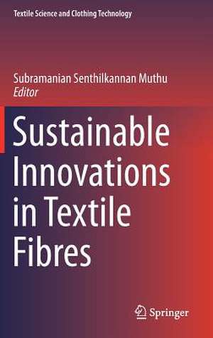 Sustainable Innovations in Textile Fibres de Subramanian Senthilkannan Muthu