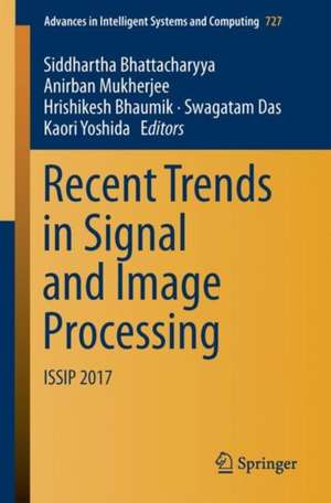 Recent Trends in Signal and Image Processing: ISSIP 2017 de Siddhartha Bhattacharyya