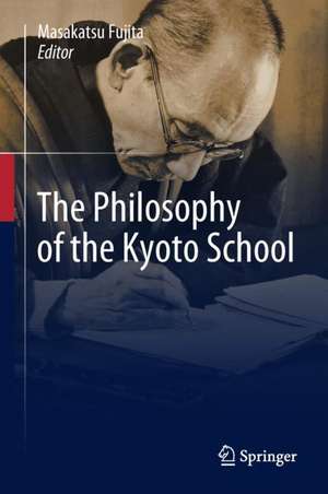 The Philosophy of the Kyoto School de Masakatsu Fujita