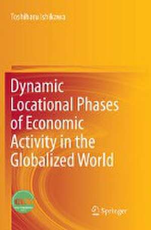 Dynamic Locational Phases of Economic Activity in the Globalized World de Toshiharu Ishikawa