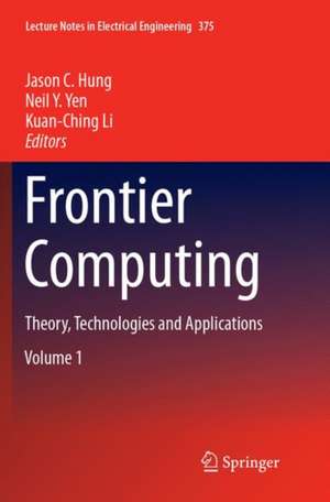 Frontier Computing: Theory, Technologies and Applications de Jason C Hung