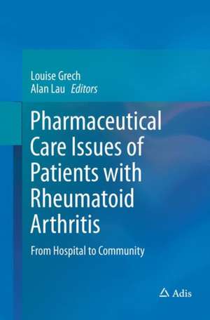 Pharmaceutical Care Issues of Patients with Rheumatoid Arthritis: From Hospital to Community de Louise Grech