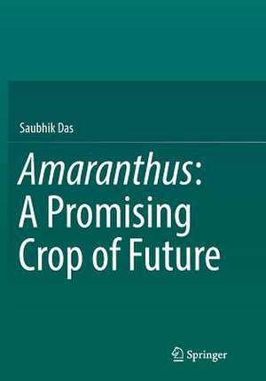 Amaranthus: A Promising Crop of Future de Saubhik Das