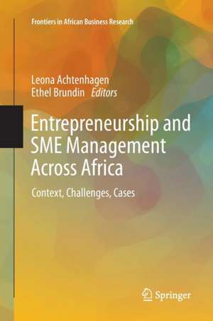 Entrepreneurship and SME Management Across Africa: Context, Challenges, Cases de Leona Achtenhagen