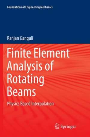 Finite Element Analysis of Rotating Beams: Physics Based Interpolation de Ranjan Ganguli