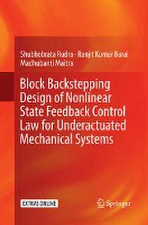 Block Backstepping Design of Nonlinear State Feedback Control Law for Underactuated Mechanical Systems de Shubhobrata Rudra