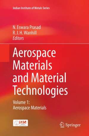 Aerospace Materials and Material Technologies: Volume 1: Aerospace Materials de N. Eswara Prasad