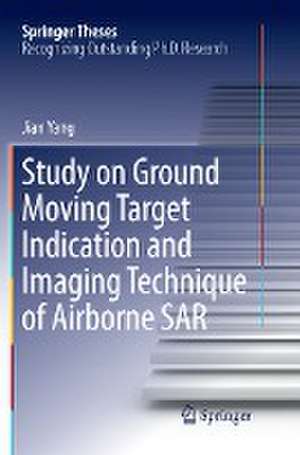 Study on Ground Moving Target Indication and Imaging Technique of Airborne SAR de Jian Yang