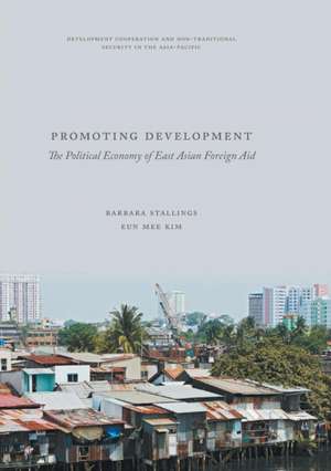 Promoting Development: The Political Economy of East Asian Foreign Aid de Barbara Stallings