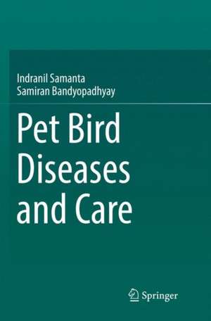 Pet bird diseases and care de Indranil Samanta