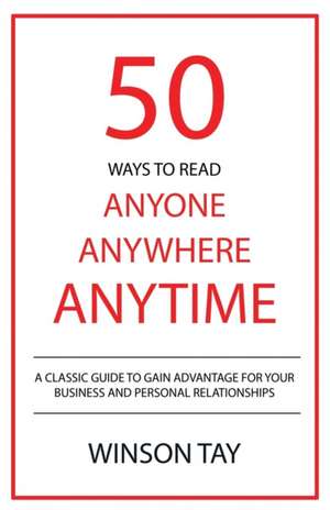 50 Ways to Read Anyone, Anywhere, Anytime de Tay Winson