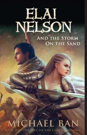 Elai Nelson and the Storm on the Sand de Michael Ban