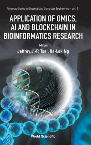 Application of Omics, AI & Blockchain in Bioinformatics Res de Jeffrey J-P Tsai & Ka-Lok Ng