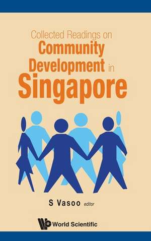 Collected Readings on Community Development in Singapore de S Vasoo