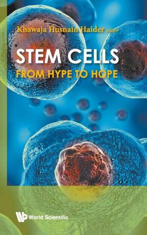 Stem Cells: From Hype to Hope de Khawaja Husnain Haider