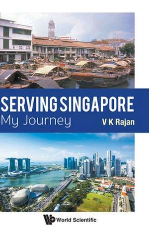 Serving Singapore: My Journey de Veluthevar Kanaga Rajan