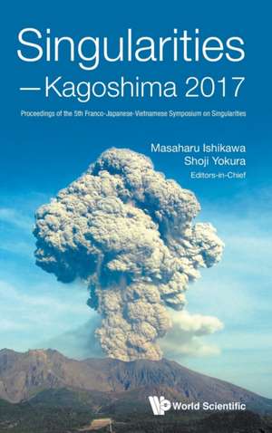 SINGULARITIES - KAGOSHIMA 2017 de Masaharu Ishikawa & Shoji Yokura