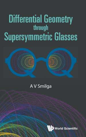 DIFFERENTIAL GEOMETRY THROUGH SUPERSYMMETRIC GLASSES de A V Smilga