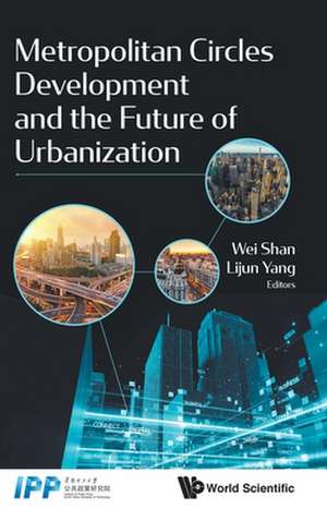 METROPOLITAN CIRCLES DEVELOPMENT & THE FUTURE OF URBAN de Wei Shan & Lijun Yang