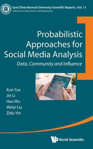 PROBABILISTIC APPROACHES FOR SOCIAL MEDIA ANALYSIS de Jin Li Hao Wu Weiyi Liu & Zid Kun Yue