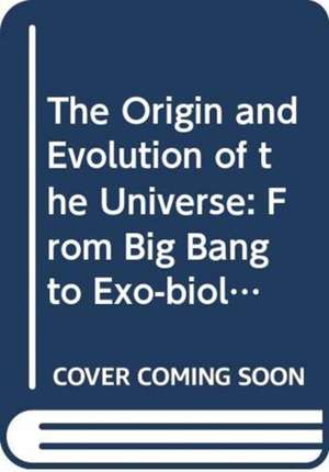 ORIGIN & EVOLUT UNIVERS (2ND ED) de Matthew A Malkan & Ben Zuckerman