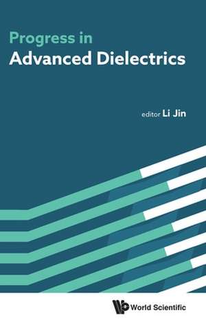 Progress in Advanced Dielectrics de Li Jin