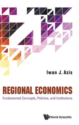 REGIONAL ECONOMICS de Iwan J Azis