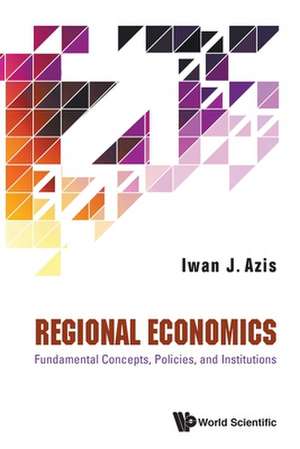 REGIONAL ECONOMICS de Iwan J Azis