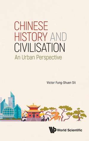 CHINESE HISTORY AND CIVILISATION de Victor Fung-Shuen Sit