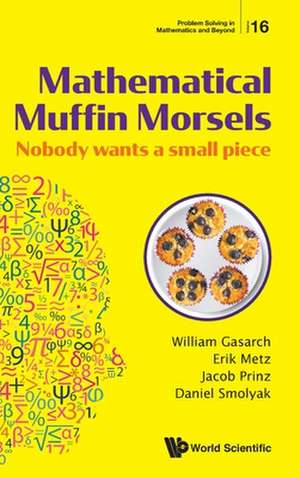 MATHEMATICAL MUFFIN MORSELS de Erik Metz Jacob Prinz William Gasarch