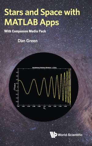 STARS AND SPACE WITH MATLAB APPS (WITH COMPANION MEDIA PACK) de Dan Green