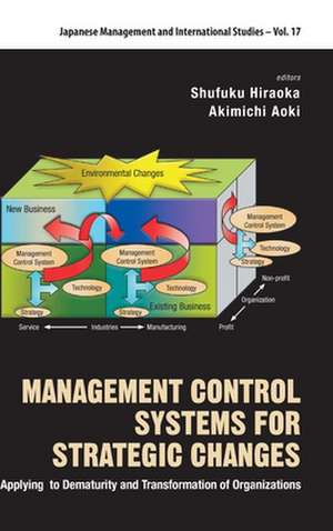 Management Control Systems for Strategic Changes: Applying to Dematurity and Transformation of Organizations de Shufuku Hiraoka