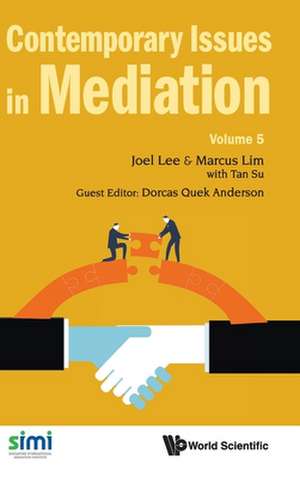 Contemporary Issues in Mediation - Volume 5 de Joel Lee