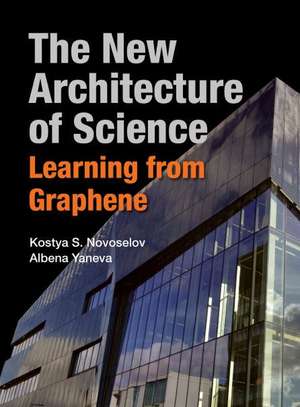 New Architecture of Science, The: Learning from Graphene de Kostya S Novoselov